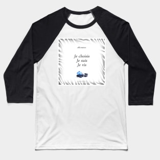 Positive affirmation “I choose, I am, I live” Baseball T-Shirt